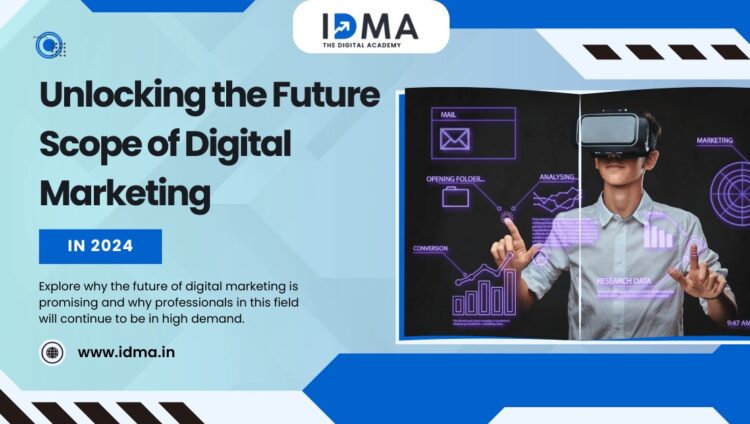 Unlocking the Scope of Digital Marketing in Future - IDMA