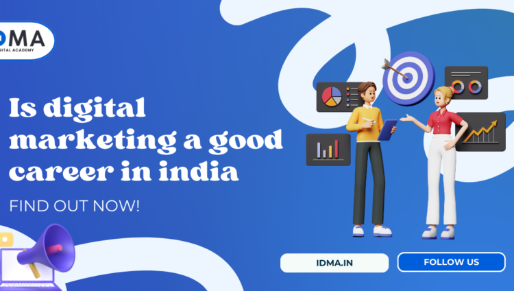 Is digital marketing a good career in india​