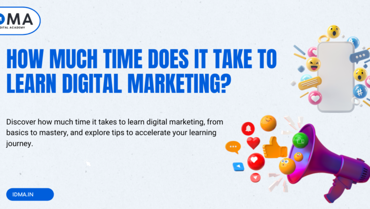 How much time it takes to learn digital marketing?