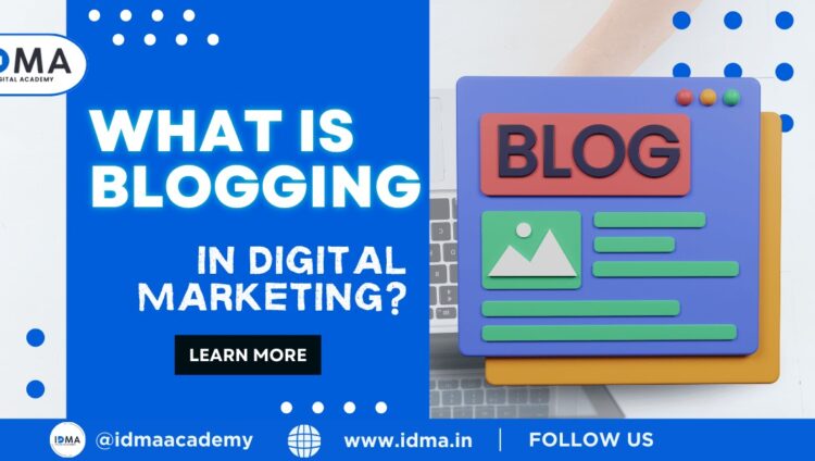 What is Blogging in Digital Marketing?