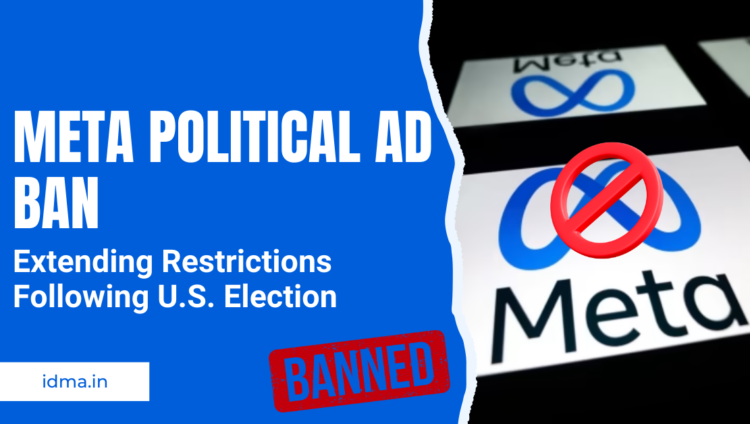 Meta Political Ad Ban: Extending Restrictions Following U.S. Election