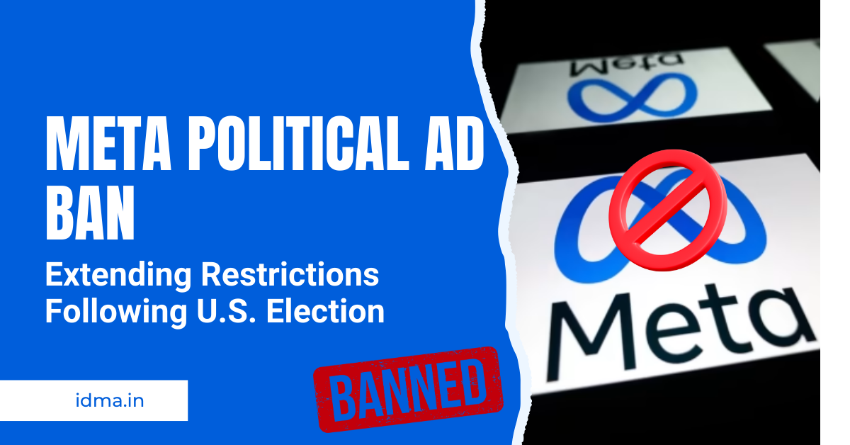 Meta Political Ad Ban: Extending Restrictions Following U.S. Election