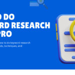 How to Do Keyword Research Like a Pro