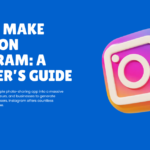 How to Make Money on Instagram: A Beginner’s Guide