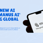 China’s New AI Model ‘Manus AI’ Creates Global Buzz