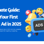 The Ultimate Guide: Running Your First Facebook Ad in 2025