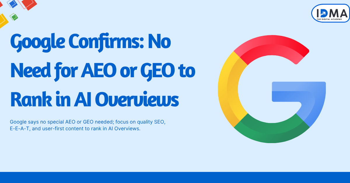 Google Confirms: No Need for AEO or GEO to Rank in AI Overviews