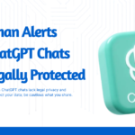 Sam Altman Alerts Users: ChatGPT Chats Aren’t Legally Protected
