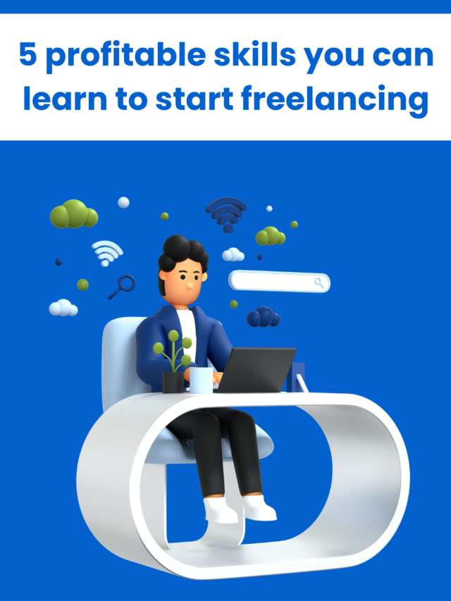 5 profitable skills you can learn to start freelancing
